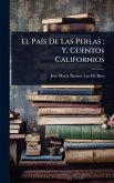 El PaÃ-s De Las Perlas; Y, Cuentos Californios