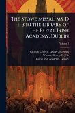 The Stowe missal, ms. D II 3 in the library of the Royal Irish Academy, Dublin