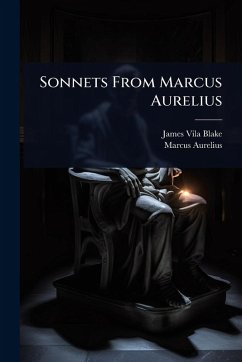 Sonnets From Marcus Aurelius - Blake, James Vila; Aurelius, Marcus