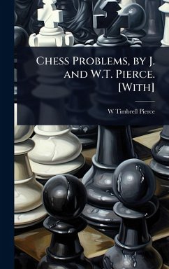 Cover Chess Problems, by J. and W.T. Pierce. [With]