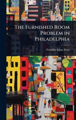 The Furnished Room Problem in Philadelphia - Fretz, Franklin Kline