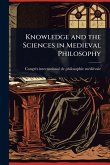 Knowledge and the Sciences in Medieval Philosophy Knowledge and the Sciences in Medieval Philosophy