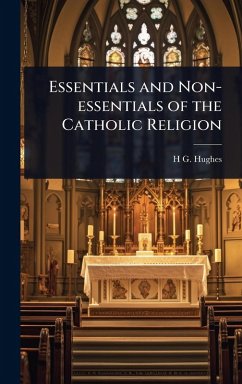 Cover Essentials and Non-essentials of the Catholic Religion