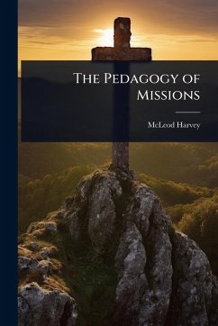 The Pedagogy of Missions - Harvey, McLeod The Pedagogy of Missions - Harvey, McLeod