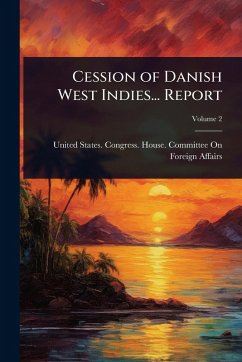 Cover Cession of Danish West Indies... Report