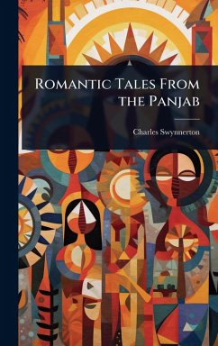 Romantic Tales From the Panjab - Swynnerton, Charles
