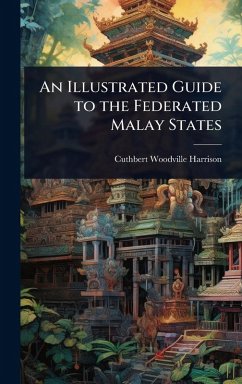 An Illustrated Guide to the Federated Malay States Cover An Illustrated Guide to the Federated Malay States