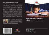 Une seconde chance : vivre Une seconde chance : vivre