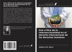 Una crítica de la interseccionalidad en el derecho internacional de los derechos humanos Una crítica de la interseccionalidad en el derecho internacional de los derechos humanos
