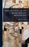 Some Account of the Beard and the Moustachio