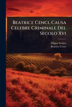 Cover Beatrice Cenci, Causa Celebre Criminale Del Secolo Xvi