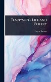 Tennyson's Life and Poetry