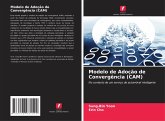 Modelo de Adoção de Convergência (CAM) Modelo de Adoção de Convergência (CAM)