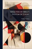 Analysis of Mill's System of Logic Analysis of Mill's System of Logic