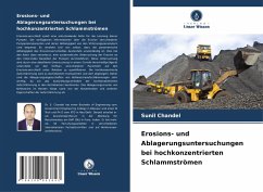 Erosions- und Ablagerungsuntersuchungen bei hochkonzentrierten Schlammströmen - Chandel, Sunil