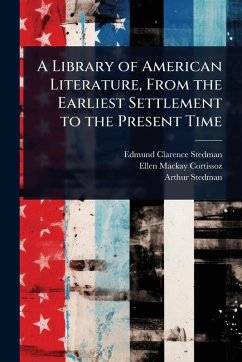 Cover A Library of American Literature, From the Earliest Settlement to the Present Time