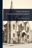 The Church Catechism Explained