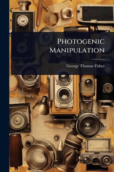 Photogenic Manipulation Photogenic Manipulation