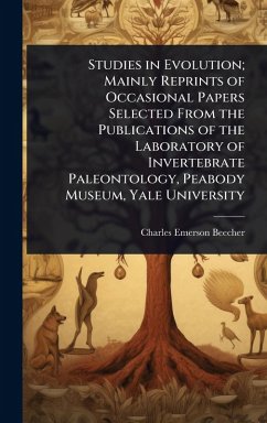 Cover Studies in Evolution; Mainly Reprints of Occasional Papers Selected From the Publications of the Laboratory of Invertebrate Paleontology, Peabody Museum, Yale University