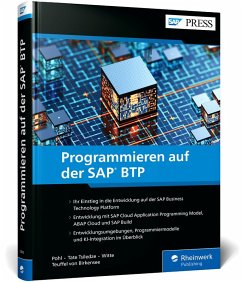 Programmieren auf der SAP BTP - Pohl, Florian;Tate Tsiledze, Jean-Francois;Freiherr Teuffel von Birkensee, Constantin
