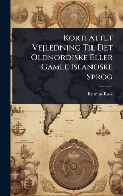 Cover Kortfattet Vejledning Til Det Oldnordiske Eller Gamle Islandske Sprog