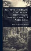 O Ensino Carcerario E O Congreso Penitenciario Internacional De S. Petersburgo