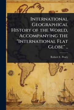 International Geographical History of the World, Accompanying the 
