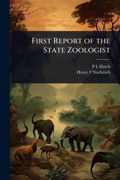 First Report of the State Zoologist - Hatch, P L; Nachtrieb, Henry F First Report of the State Zoologist - Hatch, P L; Nachtrieb, Henry F
