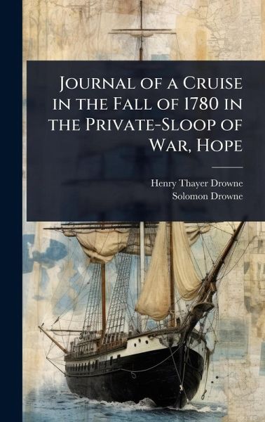 Journal of a Cruise in the Fall of 1780 in the Private-Sloop of War, Hope Journal of a Cruise in the Fall of 1780 in the Private-Sloop of War, Hope