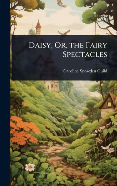 Daisy, Or, the Fairy Spectacles
