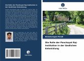 Die Rolle der Panchayat Raj-Institution in der ländlichen Entwicklung Die Rolle der Panchayat Raj-Institution in der ländlichen Entwicklung