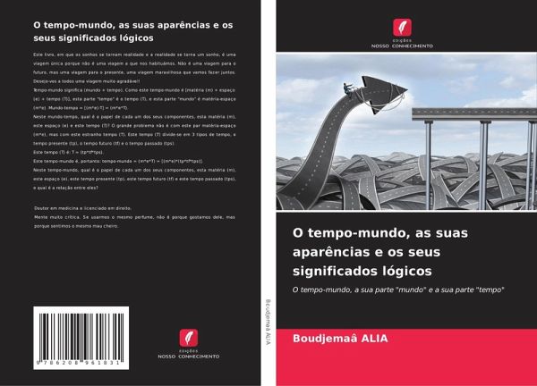 O tempo-mundo, as suas aparências e os seus significados lógicos O tempo-mundo, as suas aparências e os seus significados lógicos