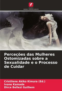 Cover Perceções das Mulheres Ostomizadas sobre a Sexualidade e o Processo de Cuidar