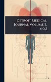 Detroit Medical Journal Volume 5, no.1 Detroit Medical Journal Volume 5, no.1
