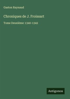 Chroniques de J. Froissart Cover Chroniques de J. Froissart