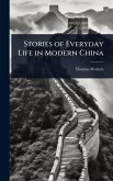Stories of Everyday Life in Modern China
