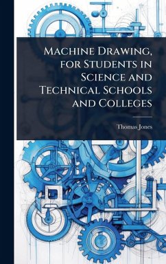Cover Machine Drawing, for Students in Science and Technical Schools and Colleges