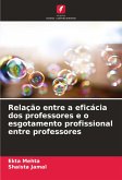 Relação entre a eficácia dos professores e o esgotamento profissional entre professores Relação entre a eficácia dos professores e o esgotamento profissional entre professores