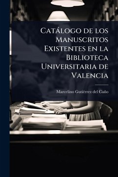 Cover Catàlogo de los Manuscritos Existentes en la Biblioteca Universitaria de Valencia