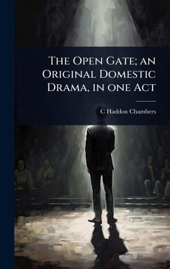 Cover The Open Gate; an Original Domestic Drama, in one Act
