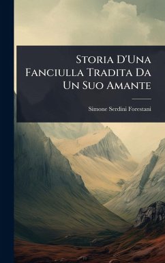 Cover Storia D'Una Fanciulla Tradita Da Un Suo Amante