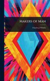 Makers of Man Makers of Man