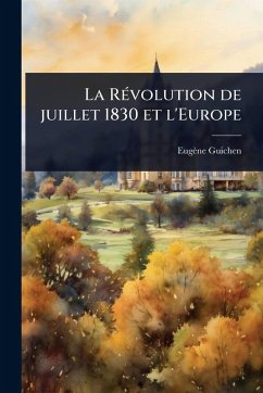 Cover La RÃ(c)volution de juillet 1830 et l'Europe