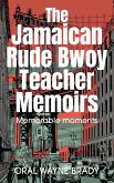 The Jamaican Rude Bwoy Teacher Memoirs