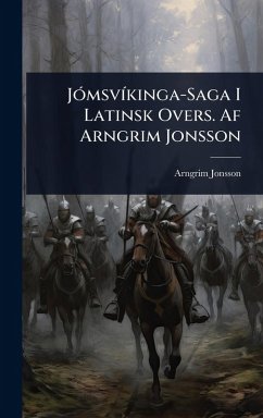 Cover JÃ3msvÃ-kinga-Saga I Latinsk Overs. Af Arngrim Jonsson