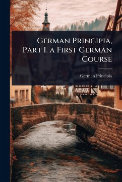 German Principia, Part I. a First German Course - Principia, German