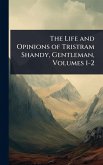 The Life and Opinions of Tristram Shandy, Gentleman, Volumes 1-2