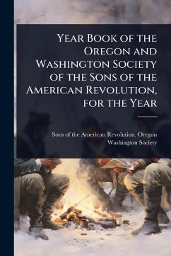 Cover Year Book of the Oregon and Washington Society of the Sons of the American Revolution, for the Year