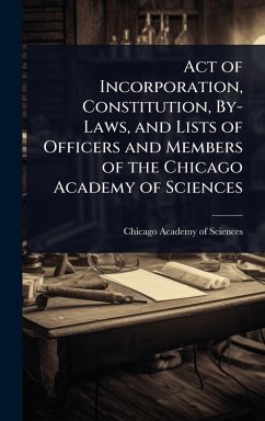 Cover Act of Incorporation, Constitution, By-Laws, and Lists of Officers and Members of the Chicago Academy of Sciences