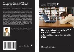 Uso estratégico de las TIC en el sistema de educación superior saudí: KSU - Alkhatnai, Mubarak